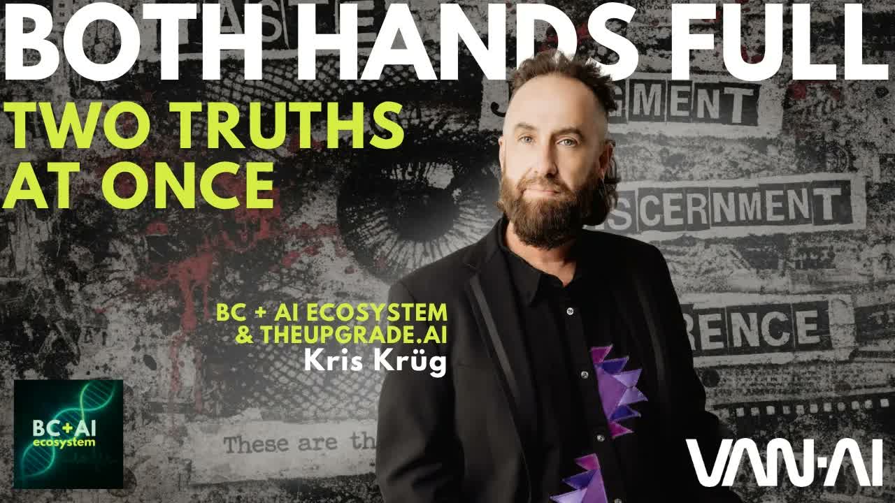 Title card for Kris Krug's Vancouver AI Both Hands Full talk: Two Truths At Once, BC+AI Ecosystem and TheUpgrade.ai.